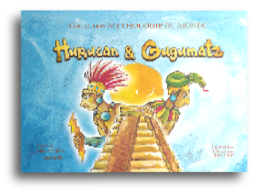 Hurucan et Gugumatz, Mythologie Maya, Editions Milathéa